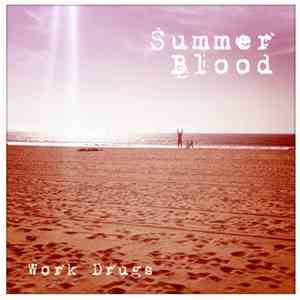 Work Drugs - Summer Blood album