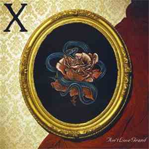 X  - Ain't Love Grand album