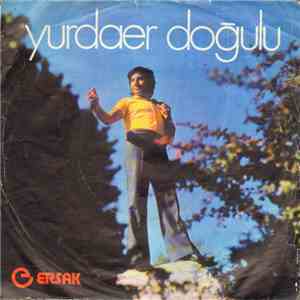 Yurdaer Doğulu - O Ağacın Altını / Sevemem Artık (Haykırış) album