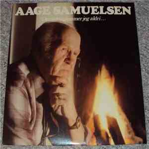 Aage Samuelsen - Den Tiden Glemmer Jeg Aldri... album