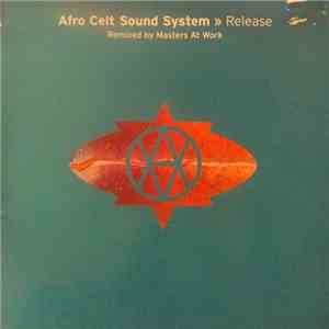 Afro Celt Sound System - Release (Remixed By Masters At Work) album