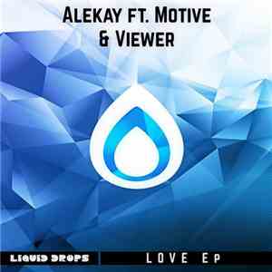 Alekay feat. Motive  & Viewer  - Love EP album
