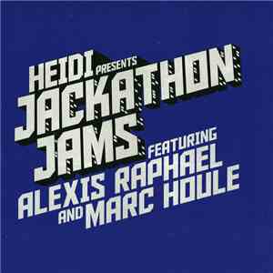 Alexis Raphael - Heidi Presents Jackathon Jams album