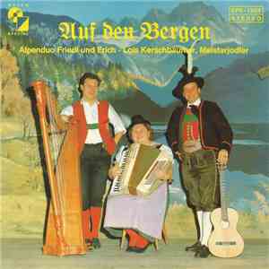 Alpenduo Friedl Und Erich - Lois Kerschbaumer - Auf Den Bergen album
