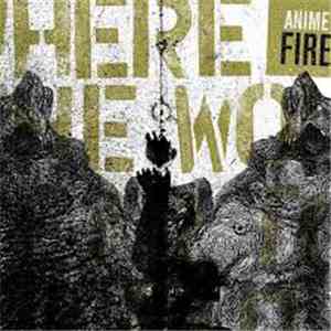 Anime Fire - Where The Wolves Fear To Tread album