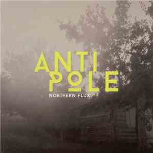 Antipole - Northern Flux album