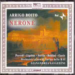 Arrigo Boito, Bruno Prevedi, Ilva Ligabue, Ruža Baldani, Agostino Ferrin, Allessandro Cassis, Gianandrea Gavazzeni, Orchestra Sinfonica & Coro Di Torino Della RAI - Nerone album