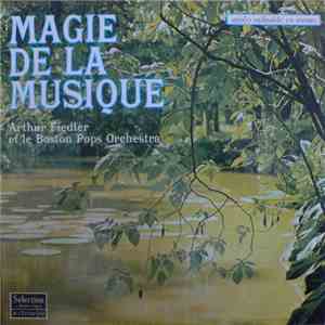 Arthur Fiedler - Le Boston Pops Orchestra - Magie De La Musique album