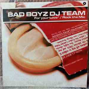 Bad Boyz DJ Team - For Your Love / Rock The Mic album