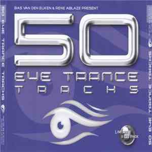 Bas Van Den Eijken & Rene Ablaze - 50 Eye Trance Tracks album