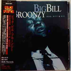 Big Bill Broonzy = ビッグ・ビル・ブルーンジー - Warm, Witty, And Wise album