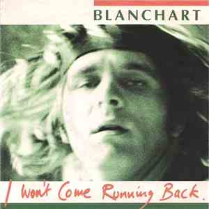 Blanchart - I Won't Come Running Back album