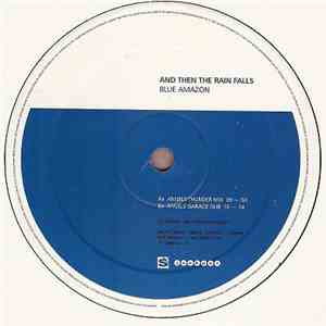 Blue Amazon - And Then The Rain Falls album