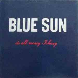 Blue Sun  - It's All Money Johnny album
