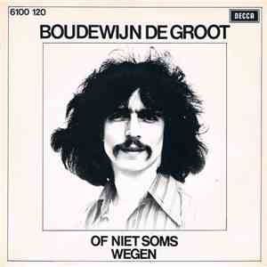 Boudewijn de Groot - Of Niet Soms / Wegen album