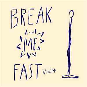 BREAKfAST  - Break Me Fast Vol.14 album