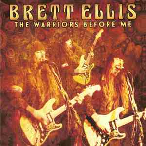 Brett Ellis  - The Warriors Before Me album