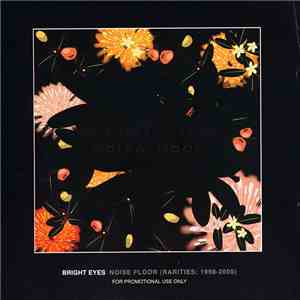 Bright Eyes - Noise Floor (Rarities 1998-2005) album
