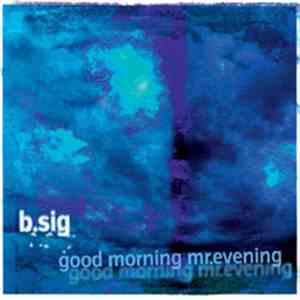 b.Sig - good morning mr.evening album