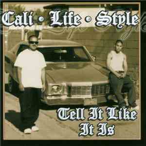 Cali Life Style - Tell It Like It Is album