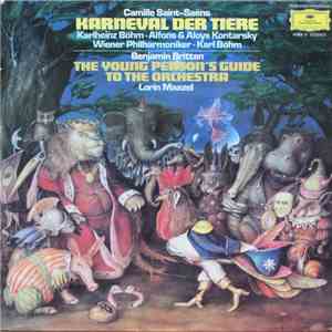 Camille Saint-Saëns - Karlheinz Böhm · Loriot · Alfons Und Aloys Kontarsky · Wiener Philharmoniker · Karl Böhm / Benjamin Britten - Lorin Maazel - Karneval Der Tiere / The Young Person's Guide To The Orchestra album
