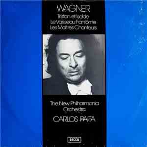 Carlos Païta, The New Philharmonia Orchestra London - Wagner - Tristan Et Isolde / Le Vaisseau Fantôme / Les Maîtres Chanteurs album