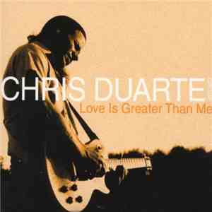 Chris Duarte Group - Love Is Greater Than Me album