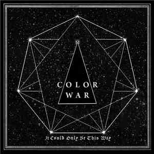 Color War - It Could Only Be This Way album
