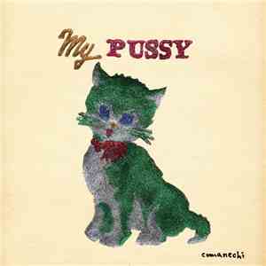 Comanechi - My Pussy album