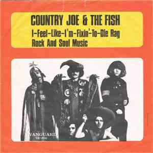Country Joe & The Fish - I-Feel-Like-I'm-Fixin'-To-Die Rag / Rock And Soul Music album