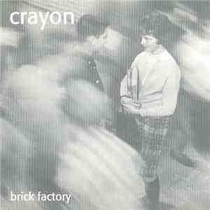 Crayon - Brick Factory album