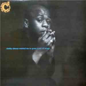 Credit To The Nation - Daddy Always Wanted Me To Grow A Pair Of Wings album