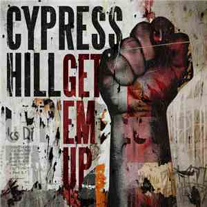 Cypress Hill - Get' Em Up album
