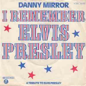 Danny Mirror - I Remember Elvis Presley album