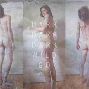 Dark Dark Dark - Wild Go album