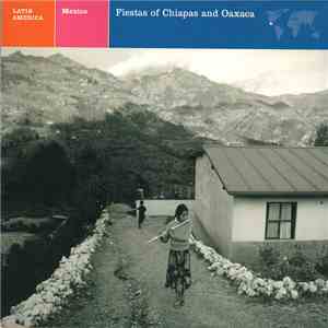 David Lewiston - Latin America | Mexico | Fiestas Of Chiapas And Oaxaca album