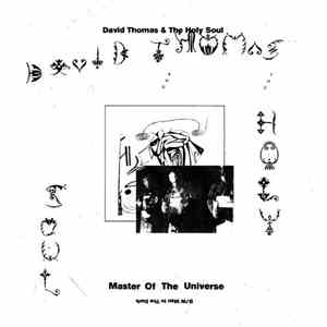 David Thomas  & The Holy Soul - Master of the Universe b/w Man in the Dark album
