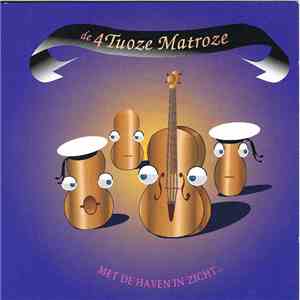 De 4 Tuoze Matroze - Met De Haven In Zicht album