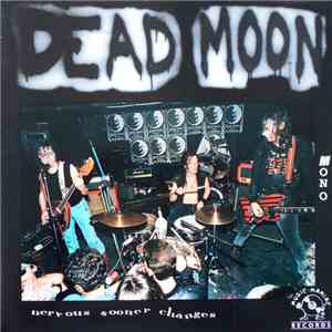 Dead Moon - Nervous Sooner Changes album