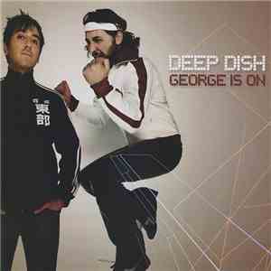Deep Dish - George Is On album