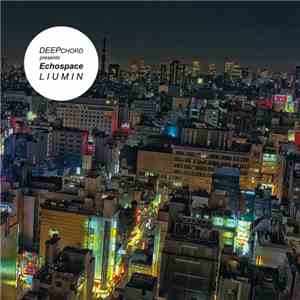 DeepChord Presents Echospace - Liumin album
