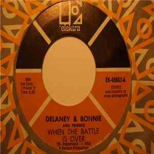 Delaney & Bonnie And Friends - When The Battle Is Over / Get Ourselves Together album