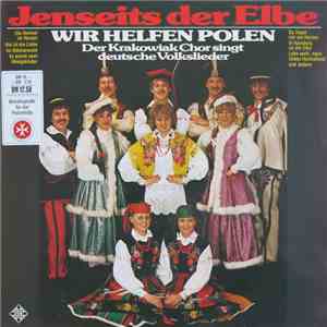 Der Krakowiak Chor - Jenseits Der Elbe (Wir Helfen Polen - Der Krakowiak Chor Singt Deutsche Volkslieder) album