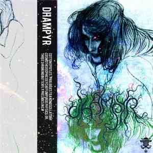 Dhampyr - Cotton Epistles : Prologues To A Nonoscillatory Cosmotheosophic Oxycaryum Purge Physics; Or, Three Shrinking Butterfly Preludes In C# album