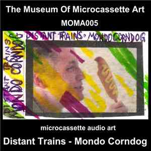Distant Trains - Mondo Corndog album