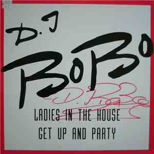 D.J. BoBo - Ladies In The House / Get Up And Party album