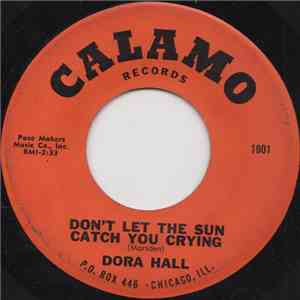 Dora Hall - Don't Let The Sun Catch You Crying / Saturday Night At The Movies album