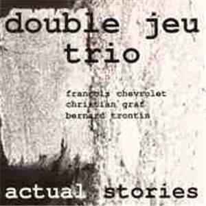 Double Jeu Trio - Actual Stories album