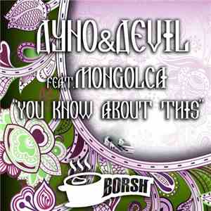 Dyno&Devil Feat. Mongolca - You Know About This album