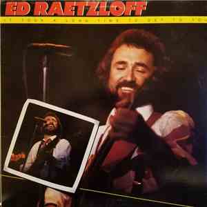 Ed Raetzloff - It Took A Long Time To Get To You album